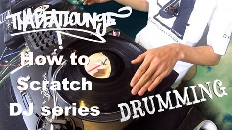 Tha Beatlounge Tha Beatlounge Scratch DJ Series Ep 16 Drumming Thai