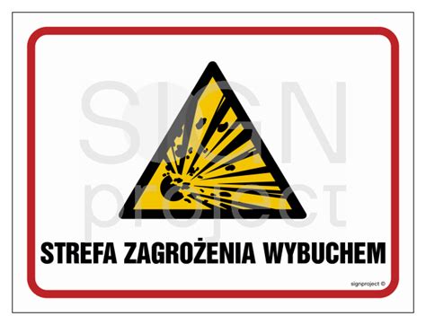 Znak Strefa Zagro Enia Wybuchem Signproject Firetech