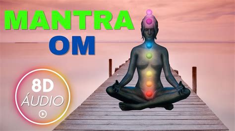 MANTRA OM 8D MUSICA PARA MEDITAR Mantra Surround Sound Meditação