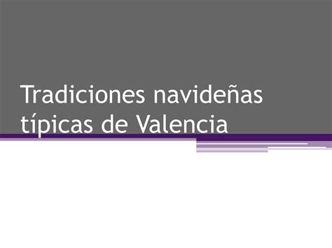 Tradiciones navideñas típicas de valencia PPT