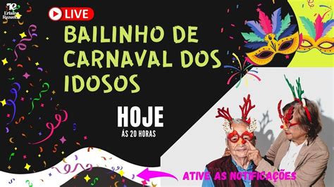 Live Bailinho De Carnaval Dos Idosos O Que Fazer Meu Idoso No