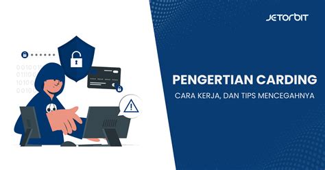 Pengertian Carding Cara Kerja Dan Tips Mencegahnya