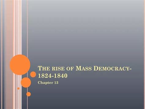 Ppt The Rise Of Mass Democracy 1824 1840 Powerpoint Presentation Free Download Id9684158