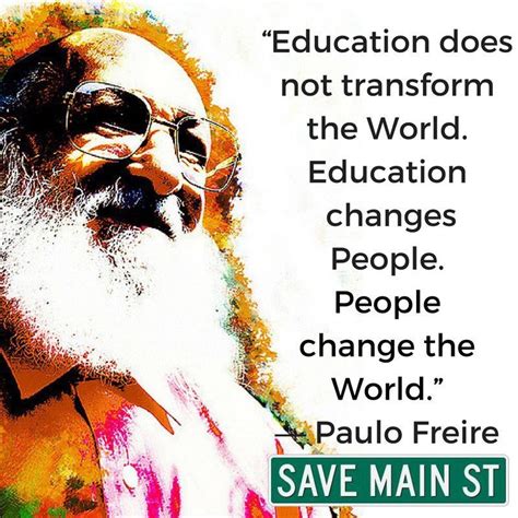 Paulo Freire Frases A Educação Não Muda O Mundo - RETOEDU
