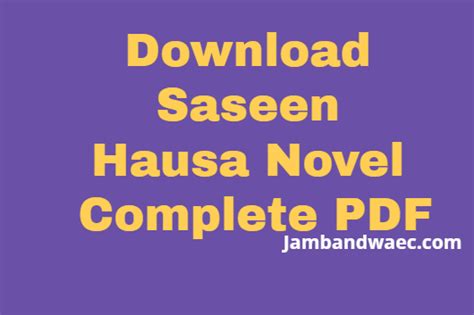 Dowload Saseen Hausa Novel Complete Pdf Jamb And Waec