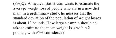 Solved Q A Medical Statistician Wants To Estimate The Chegg