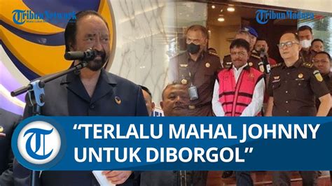 Surya Paloh Terlalu Mahal Bagi Johnny G Plate Diborgol Karena