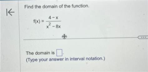 Solved Find The Domain Of The Functionfx4 Xx2 8xthe