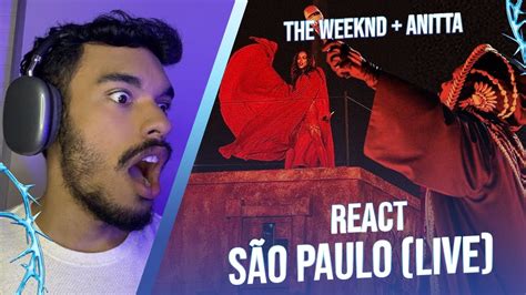 React The Weeknd E Anitta S O Paulo Live Youtube