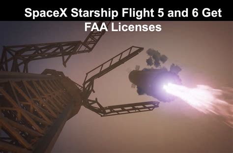 Faa Gives Spacex Starship License For Flight 5 And 6 Mission Profile