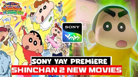 Sony Yay Premiere Shinchan New Movies Shinchan New Movie On Sony