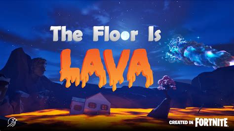 The Floor Is Lava By Lunaravenstudios Fortnite