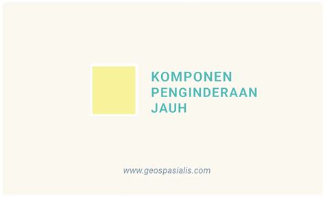 Komponen Penginderaan Jauh Apa Itu Sensor Dan Wahana