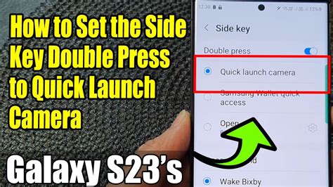 Galaxy S23 S How To Set The Side Key Double Press To Quick Launch Camera Youtube