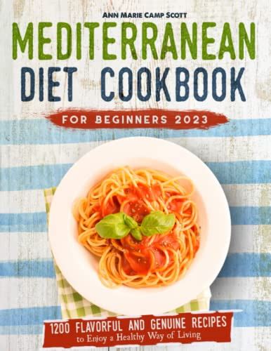 Mediterranean Diet Cookbook for Beginners: 1000 Flavorful and Genuine ...