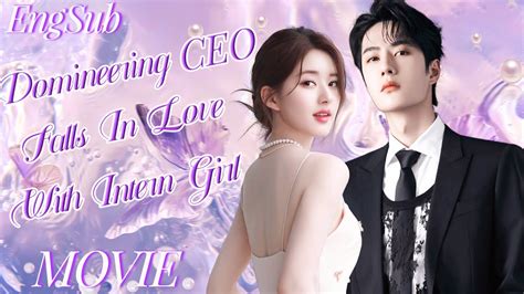 Full Version丨Domineering CEO falls in love with intern girlHis love