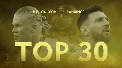 Ballon Dor 2023 Top 30 Rankings Haaland Vs Messi Youtube