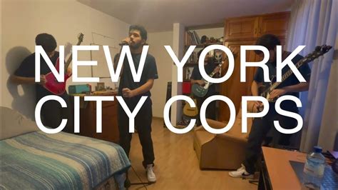 New York City Cops The Strokes Cover Youtube