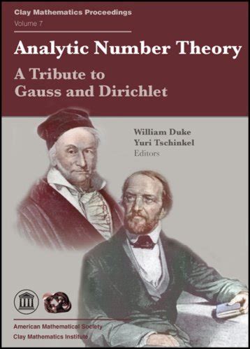 Analytic Number Theory A Tribute To Gauss And Dirichlet Clay