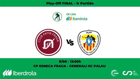 OKLigaIberdrola CP Esneca Fraga Generali HC Palau FINAL Play Off