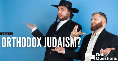 What is Orthodox Judaism? | GotQuestions.org