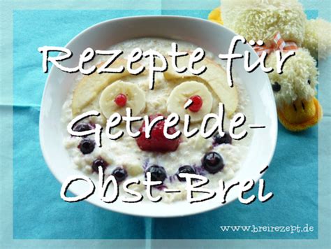 Getreide Obst Brei Rezepte F Rs Baby Zum Selber Machen