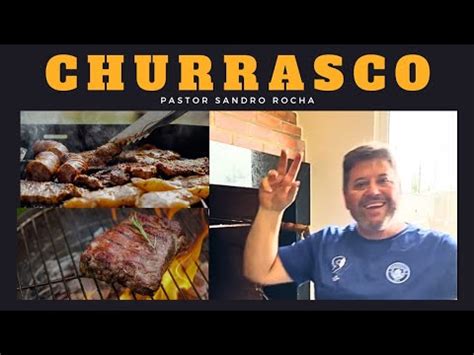 Churrasco O Pastor Sandro Rocha Youtube