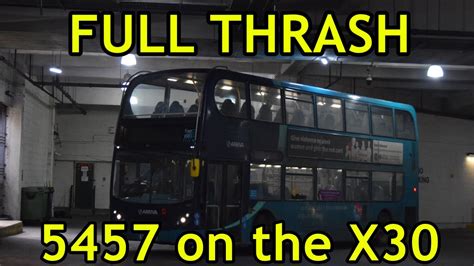 FULL THRASH Bus Journey On The X30 5457 SN58 EOC ADL Enviro400