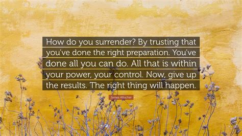 James Altucher Quote How Do You Surrender By Trusting That Youve