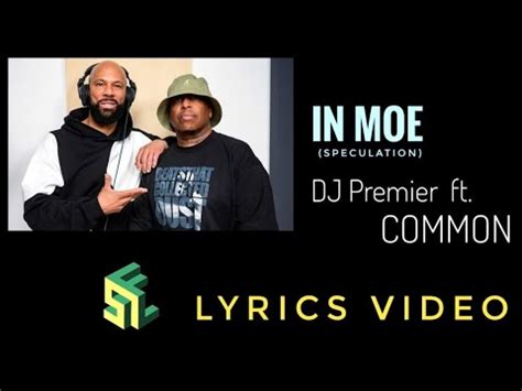 In Moe Speculation Common Ft Dj Premier Lyrics Video Youtube