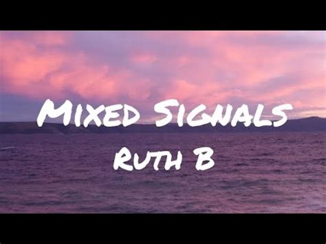 Ruth B Mixed Signals Lyrics YouTube