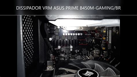 DISSIPADOR VRM ASUS PRIME B450M GAMING BR UNBOXING E INSTALAÇÃO YouTube