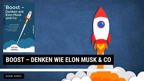 Boost Denken Wie Elon Musk Co Ozan Varol Zusammenfassung