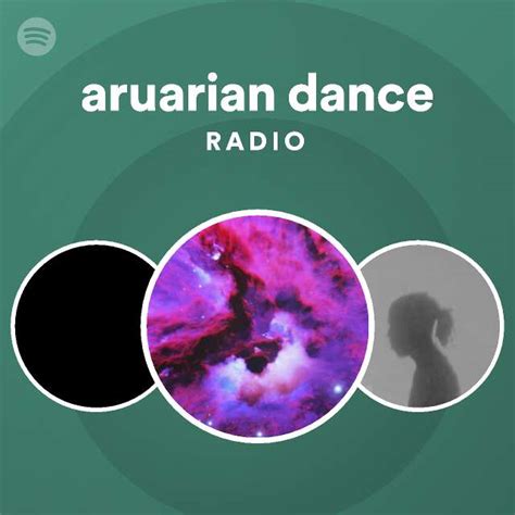 Aruarian Dance Radio Playlist By Spotify Spotify