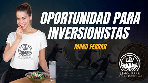 Oportunidad Para Inversionistas Youtube