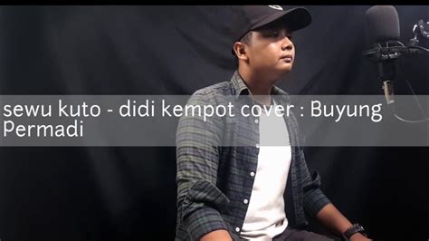 Sewu Kuto Didi Kempot Video Lirik Hd Buyung Permadi Youtube