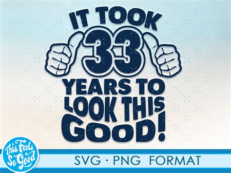 Funny 33rd Birthday Svg Png Turning 33 Birthday Svg Cut Etsy