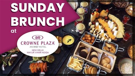 Make Your Sunday Even More Delicious With The Sunday Brunch At Crowne