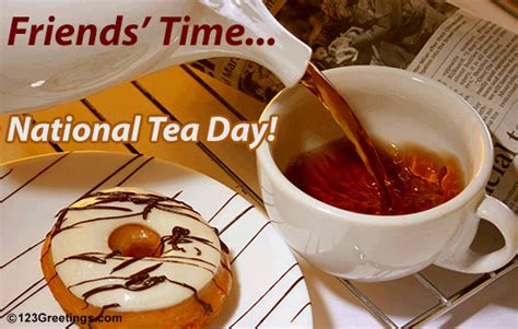 Wishing You A Happy Tea Day Free National Tea Day Ecards Greetings