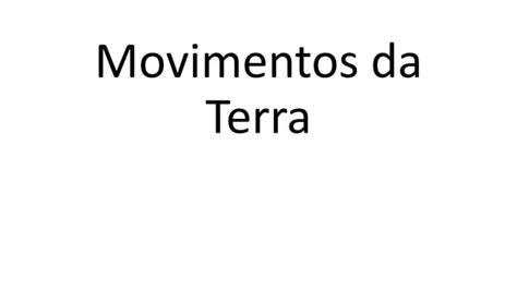 2 Movimentos Da Terra Pptx Download Gratuito