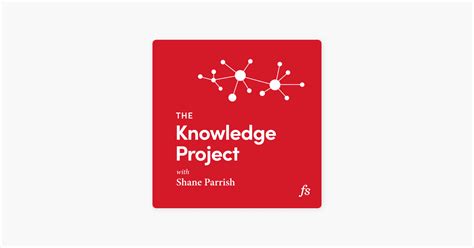 ‎the Knowledge Project With Shane Parrish On Apple Podcasts