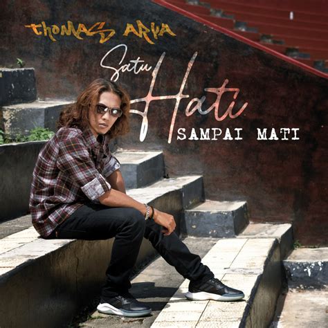 Satu Hati Sampai Mati Akustik Song And Lyrics By Thomas Arya Spotify