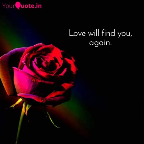 Love Will Find You Agai Quotes Writings By Neha Gupta Yourquote