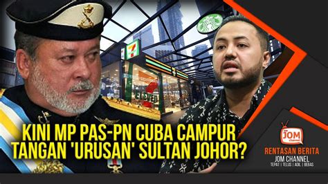 RENTASAN 1284 GEMPAR KEPUTUSAN SULTAN JOHOR DICABAR PEMIMPIN PAS PN