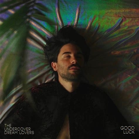 undercover dream lovers good luck lyrics genius lyrics