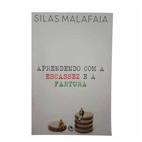 Aprendendo A Escassez E A Fartura Silas Malafaia Submarino