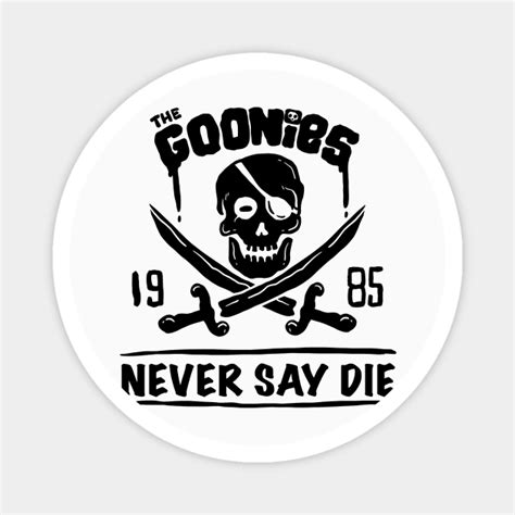 THE GOONIES LOGO BLACK - Goonies Never Die - Magnet | TeePublic