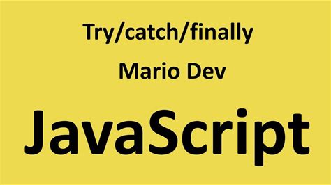 Try Catch Finally Javascript Mario Dev Youtube