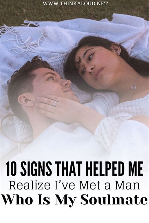 10 Signs That Helped Me Realize Ive Met A Man Who Is My Soulmate In