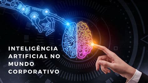 A Aplicação Da Inteligência Artificial No Mundo Corporativo Cysneiros